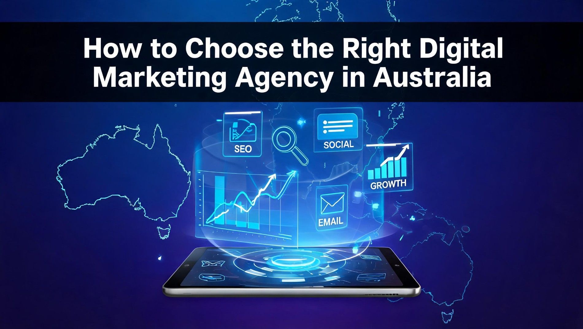 How to Choose the Right Digital Marketing Agency in Australia for Maximum Business Growth ?
